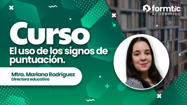 Mariana Rodríguez dando el Curso El uso de los signos de puntuación para Formtic Académico México