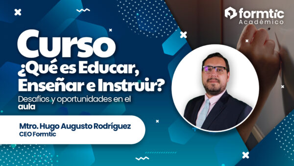 ¿Qué es educar, enseñar e instruir?